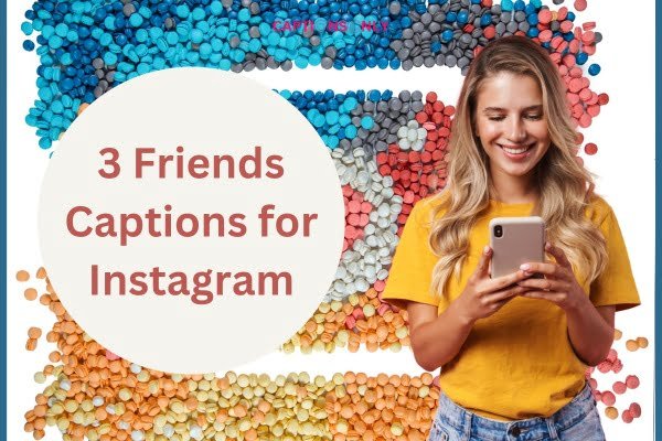 3 Friends Captions for Instagram 2 200+ Best 3 Friends Captions For Instagram Chessy & Romantic 2023
