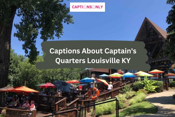 Captions About Captains Quarters Louisville KY 1 Captain's Quarters Louisville KY Beautiful Place Captions