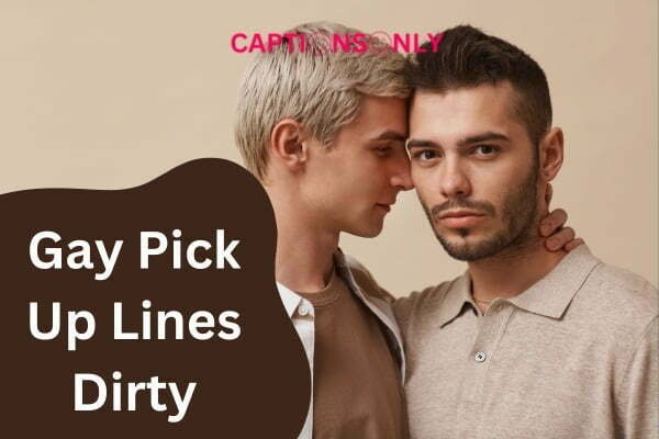 Gay Pick Up Lines Dirty 1 500+ Most Dirty Gay Pick Up Lines Romantic & Cheesy
