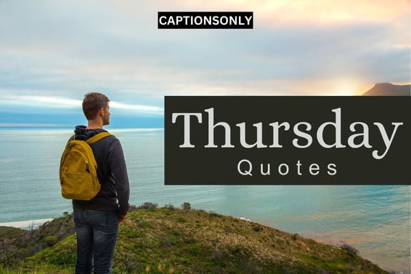 Thursday Quotes 1 100+Thursday Quotes Motivational 2023