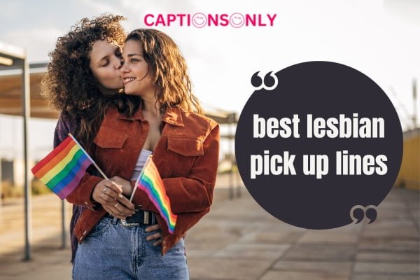 Best Lesbian Pick Up Lines 400 Romantic Best Lesbian Pick Up Lines For LGBQT