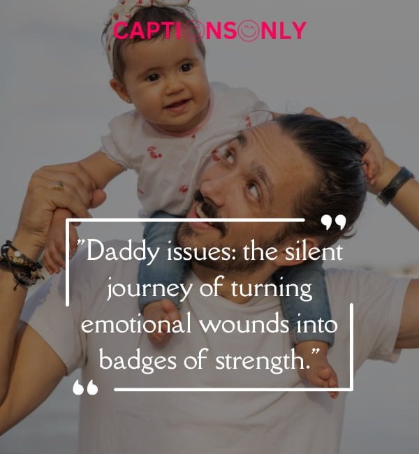 Daddy Issues Quotes 3 500+ Funny Daddy Issues Quotes