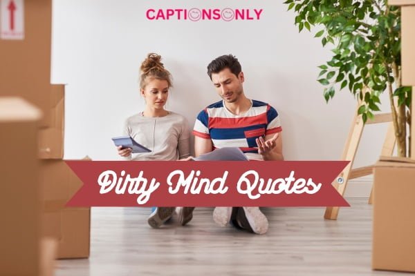 Dirty Mind Quotes 6 555+ Dirty Mind Quotes (2024) To Make Your Partner Naughty