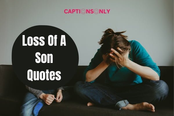 Loss Of A Son Quotes 1 Loss Of A Son Quotes (2023) Emotional & Sad Moment's