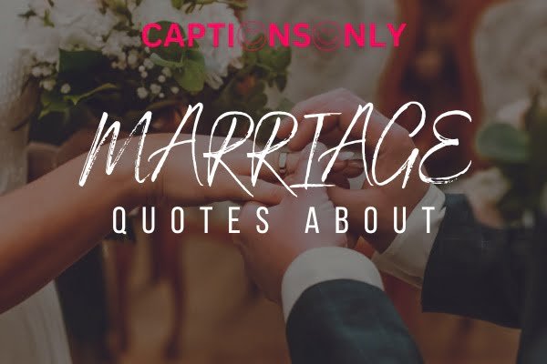 Quotes About Marriage 1 500+ Quotes About Marriage For Your Future Partner (2023) For Newly Married Couples
