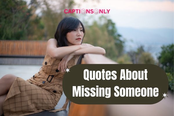 Quotes About Missing Someone 500+ Feeling Alone Quotes About Missing Someone Special