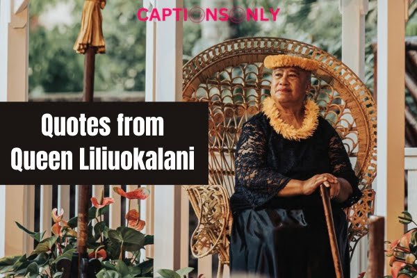 Quotes from Queen Liliuokalani 450 Ultimate Quotes From Queen Liliuokalani : Monarchical Wisdom