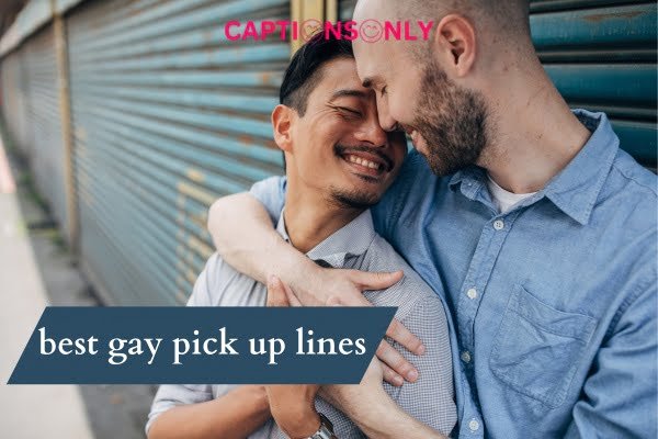 best gay pick up lines 560+ Romantic Best Gay Pick Up Lines For LGBTQ