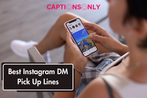 best instagram dm pick up lines Impress Your Crush : Best Instagram Dm Pick Up Lines For Your Partner