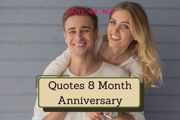 Quotes 8 Month Anniversary 1 400+ Love Quotes 8 Month Anniversary For Newly Married Couples